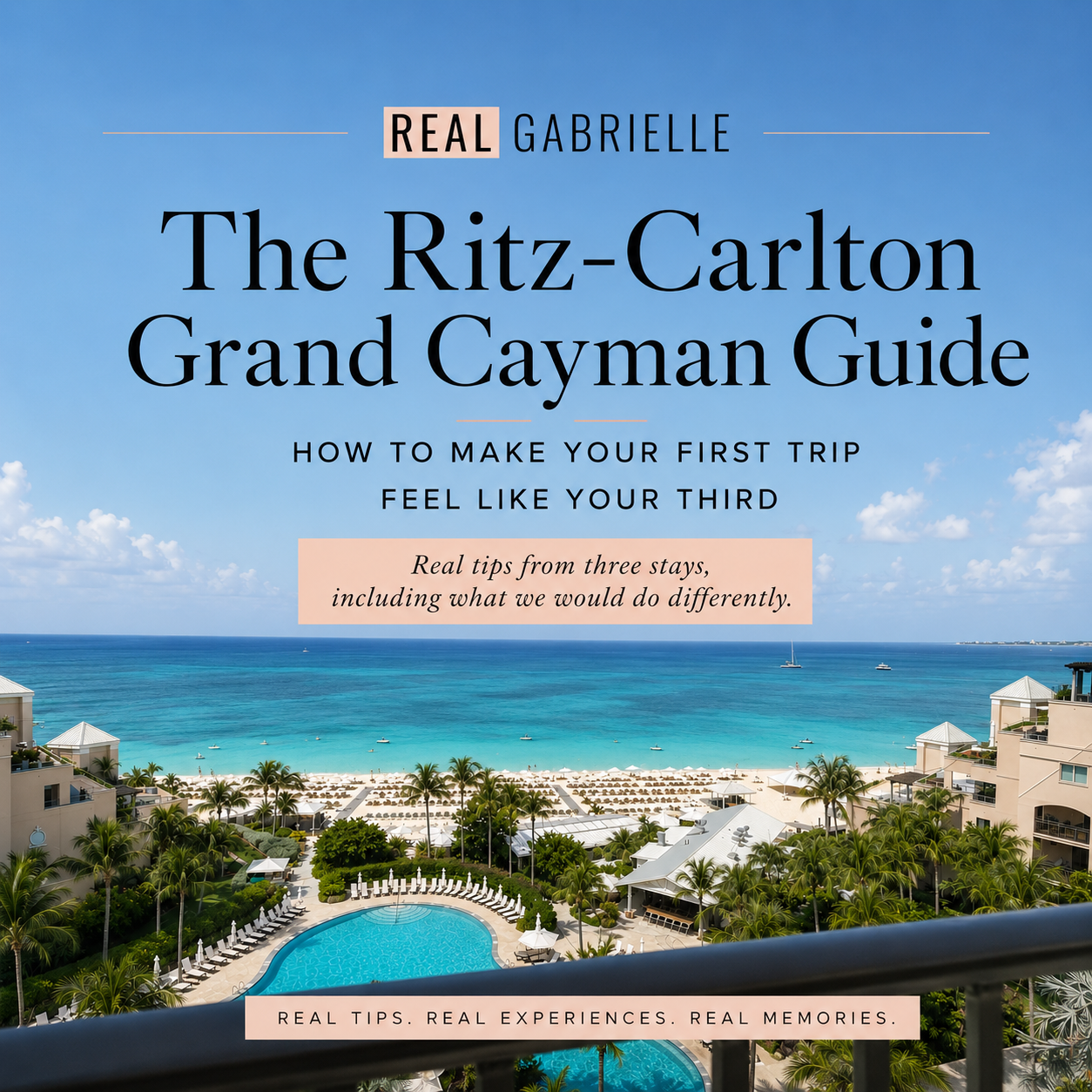 The Ritz-Carlton Grand Cayman Guide: How to Make Your First Trip Feel Like Your Third